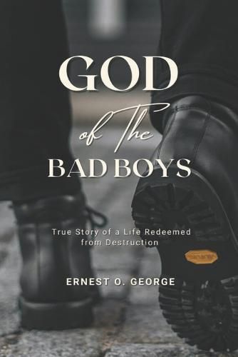 Cover image for God of the Bad Boys: True Story of a Life Redeemed from Destruction