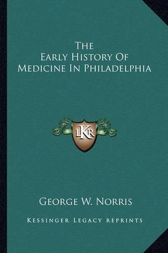 The Early History of Medicine in Philadelphia