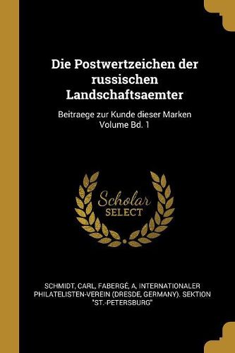 Cover image for Die Postwertzeichen der russischen Landschaftsaemter