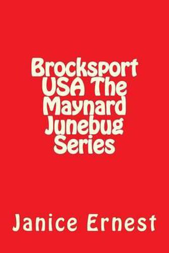 Brocksport USA The Maynard Junebug Series: Brocksport USA The Maynard Junebug Series