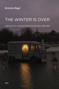 Cover image for The Winter Is Over: Writings on Transformation Denied, 1989-1995