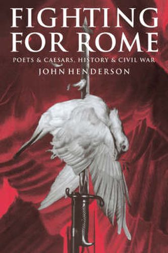 Cover image for Fighting for Rome: Poets and Caesars, History and Civil War