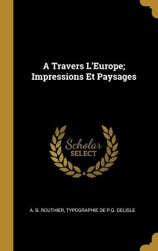 Cover image for A Travers L'Europe; Impressions Et Paysages