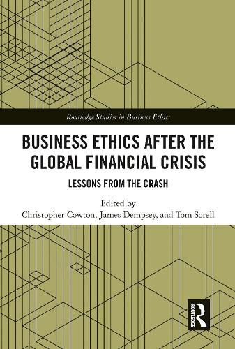 Business Ethics After The Global Financial Crisis: Lessons From The Crash