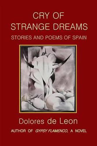 Cover image for Cry of Strange Dreams: Stories and Poems of Spain