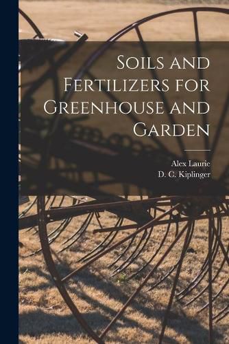 Soils and Fertilizers for Greenhouse and Garden