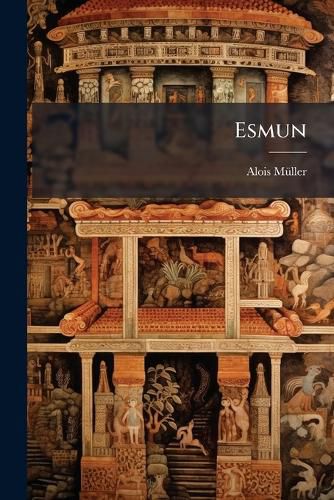 Cover image for Esmun: Ein Beitrag Zur Mythologie Des Orientalischen Altertums