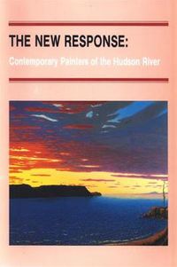 Cover image for The New Response: Contemporary Painters of the Hudson River