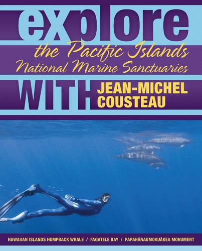 Cover image for Explore the Pacific Islands National Marine Sanctuaries with Jean-Michel Cousteau