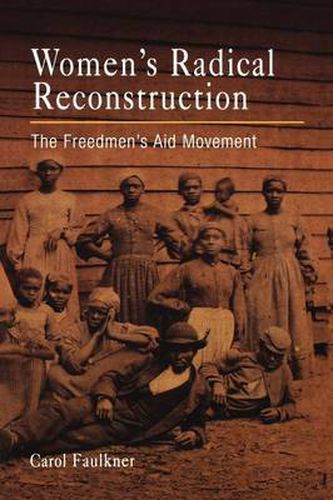 Cover image for Women's Radical Reconstruction: The Freedmen's Aid Movement