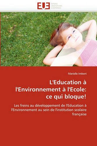 Cover image for L'Education A L'Environnement A L'Ecole: Ce Qui Bloque!