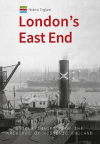 Cover image for Historic England: London's East End: Unique Images from the Archives of Historic England
