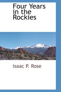 Cover image for Four Years in the Rockies