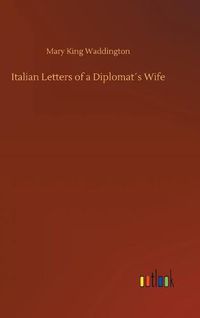 Cover image for Italian Letters of a Diplomats Wife