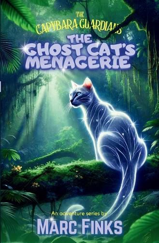 Cover image for The Capybara Guardians, Book 7 - The Ghost Cat's Menagerie