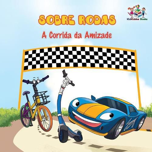 Sobre Rodas-A Corrida da Amizade (Portuguese Children's Book): The Wheels - The Friendship Race (Kids Books in Portuguese)