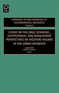 Cover image for Living on the Edge: Economic, Institutional and Management Perspectives on Wildfire Hazard in the Urban Interface