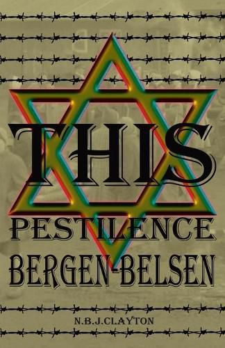 Cover image for This Pestilence, Bergen-Belsen