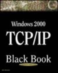 Cover image for Windows 2000 TCP/IP Black Book