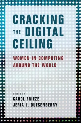 Cover image for Cracking the Digital Ceiling: Women in Computing Around the World