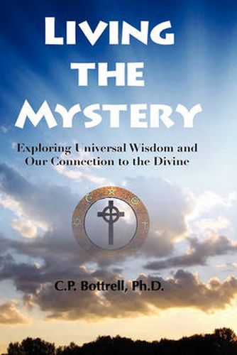 Cover image for Living the Mystery Exploring Universal Wisdom and Our Connection to the Divine