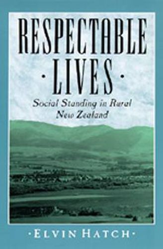 Cover image for Respectable Lives: Social Standing in Rural New Zealand