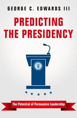 Predicting the Presidency: The Potential of Persuasive Leadership