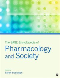 Cover image for The SAGE Encyclopedia of Pharmacology and Society