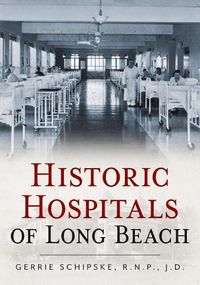 Cover image for Historic Hospitals of Long Beach