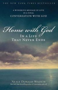 Cover image for Home with God: In a Life That Never Ends