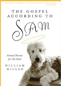 Cover image for The Gospel According to Sam: Animal Stories for the Soul