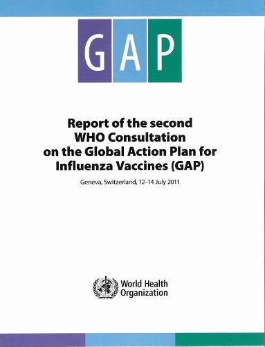 Report of the second WHO consultation on the global action plan for influenza vaccines (GAP)