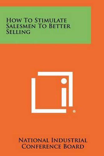 Cover image for How to Stimulate Salesmen to Better Selling