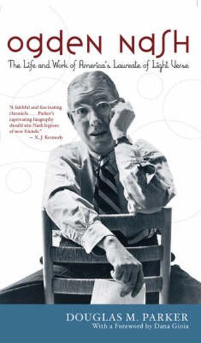 Cover image for Ogden Nash: The Life and Work of America's Laureate of Light Verse