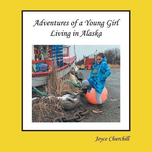 Cover image for Life and Adventures of a Young Girl Living in Alaska