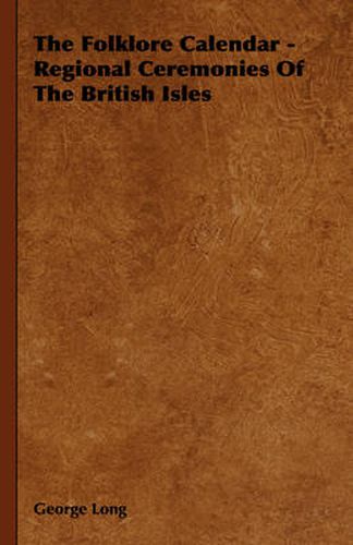 Cover image for The Folklore Calendar - Regional Ceremonies Of The British Isles