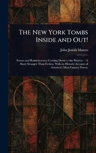 Cover image for The New York Tombs Inside and Out!