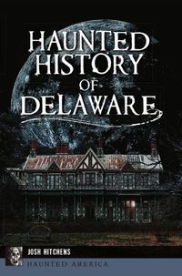 Cover image for Haunted History of Delaware