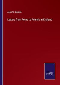 Cover image for Letters from Rome to Friends in England