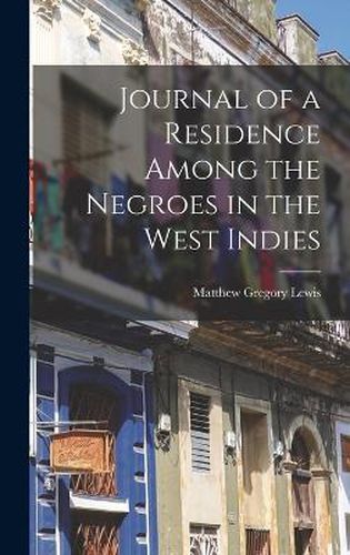 Cover image for Journal of a Residence Among the Negroes in the West Indies