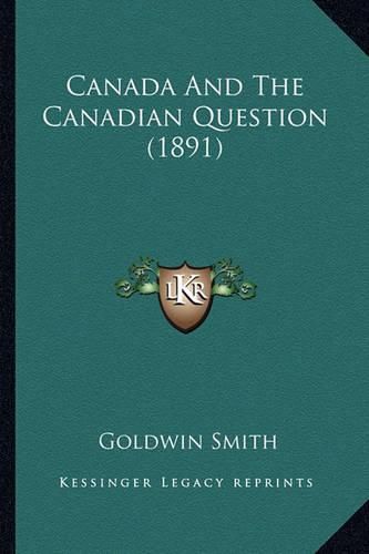 Cover image for Canada and the Canadian Question (1891)