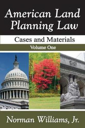 Cover image for American Land Planning Law: Case and Materials, Volume 1