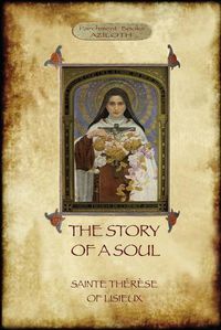 Cover image for The Story of a Soul: The Autobiography of St Therese of Lisieux