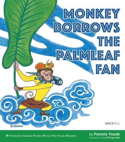 Cover image for Monkey Borrows the Palmleaf Fan: My Favourite Chinese Stories Series