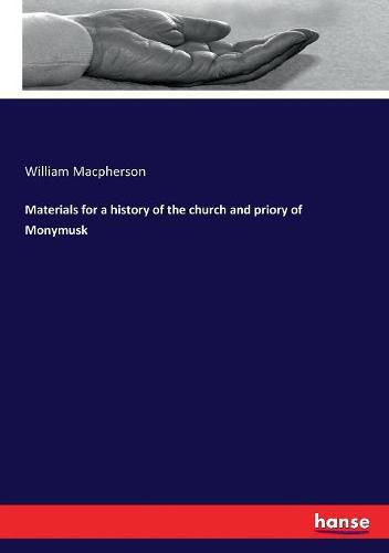 Cover image for Materials for a history of the church and priory of Monymusk