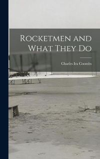 Cover image for Rocketmen and What They Do