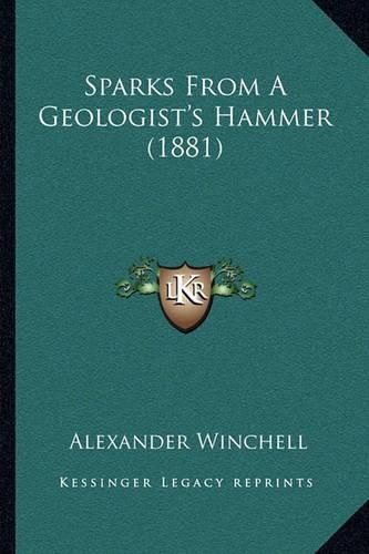 Sparks from a Geologist's Hammer (1881)