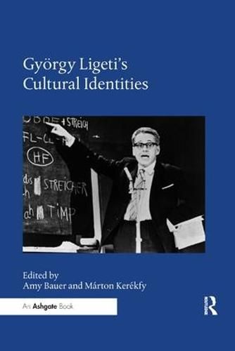 Cover image for Gyoergy Ligeti's Cultural Identities