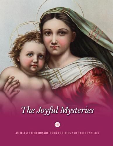 Cover image for The Joyful Mysteries: An Illustrated Rosary Book for Kids and Their Families