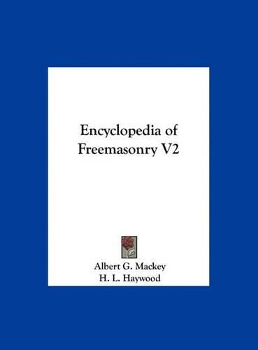 Encyclopedia of Freemasonry V2